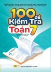 100 ĐỀ KIỂM TRA TOÁN LỚP 7 (Biên soạn theo chương trình GDPT mới)